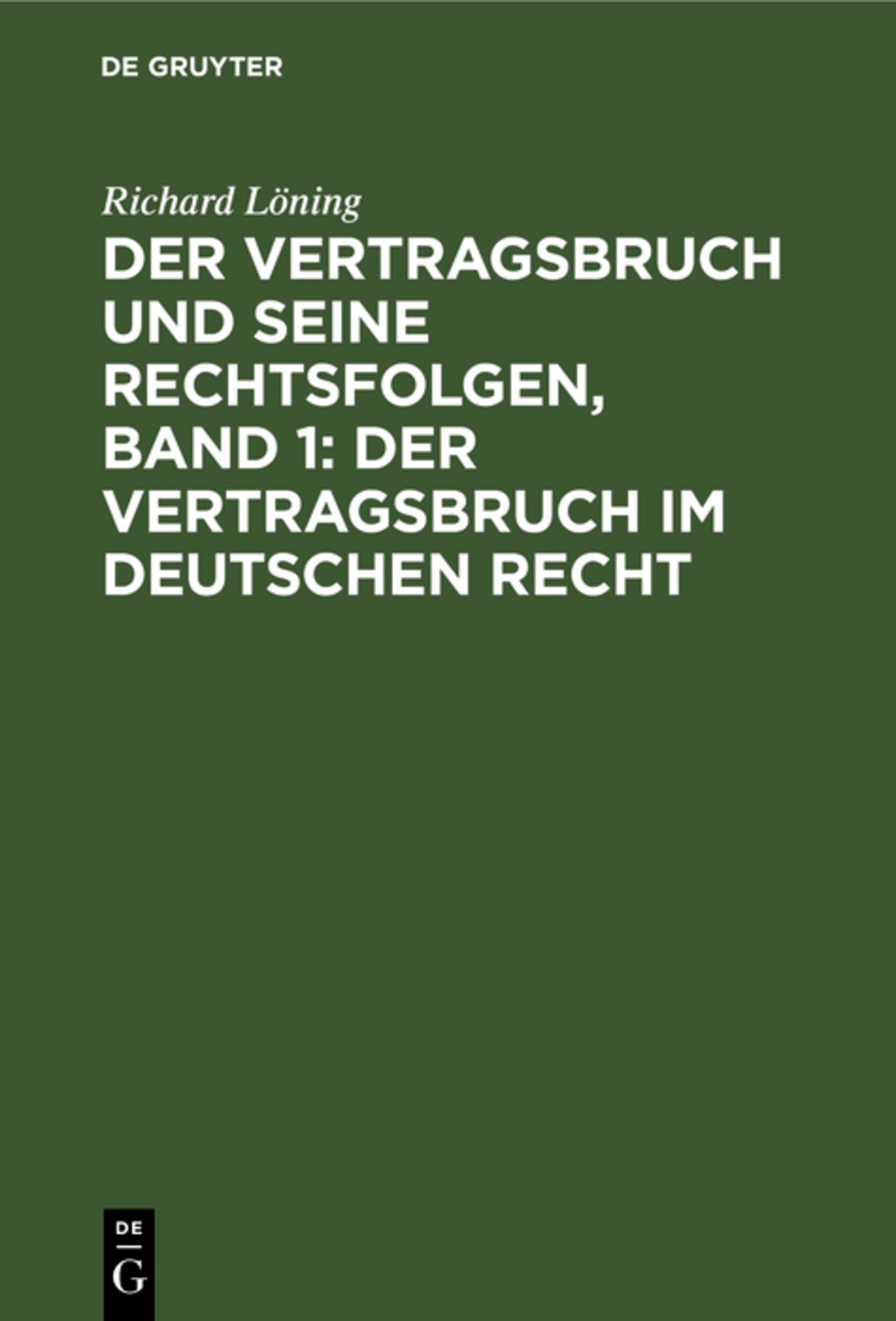 Der Vertragsbruch und seine Rechtsfolgen, Band 1: Der Vertragsbruch im deutschen Recht